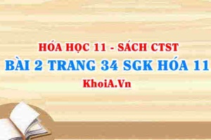 Bài 2 trang 34 SGK Hóa 11 Chân trời sáng tạo
